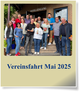 Vereinsfahrt Mai 2025
