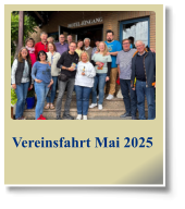 Vereinsfahrt Mai 2025