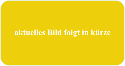 aktuelles Bild folgt in kürze