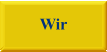 Wir