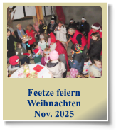 Feetze feiern Weihnachten Nov. 2025