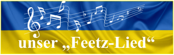 unser „Feetz-Lied“