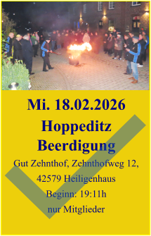 Mi. 18.02.2026 Hoppeditz Beerdigung Gut Zehnthof, Zehnthofweg 12, 42579 Heiligenhaus Beginn: 19:11h nur Mitglieder